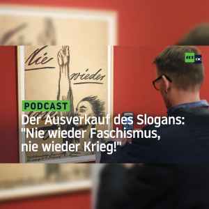 Der Ausverkauf des Slogans: "Nie wieder Faschismus, nie wieder Krieg!"