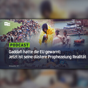 Gaddafi hatte die EU gewarnt: Jetzt ist seine düstere Prophezeiung Realität