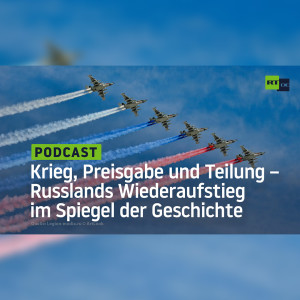 Krieg, Preisgabe und Teilung – Russlands Wiederaufstieg im Spiegel der Geschichte