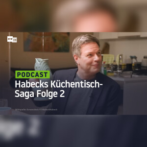 Habecks Küchentisch-Saga Folge 2: "Das heißt, du wählst ihn immer noch nicht?"