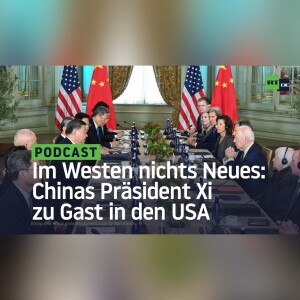 Im Westen nichts Neues: Chinas Präsident Xi zu Gast in den USA