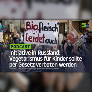 Initiative in Russland: Vegetarismus für Kinder sollte per Gesetz verboten werden