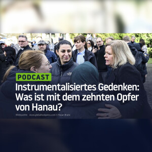 Instrumentalisiertes Gedenken: Was ist mit dem zehnten Opfer von Hanau?