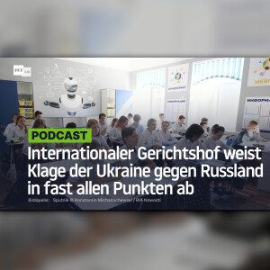Internationaler Gerichtshof weist Klage der Ukraine gegen Russland in fast allen Punkten ab