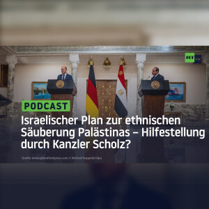 Israelischer Plan zur ethnischen Säuberung Palästinas – Hilfestellung durch Kanzler Scholz?
