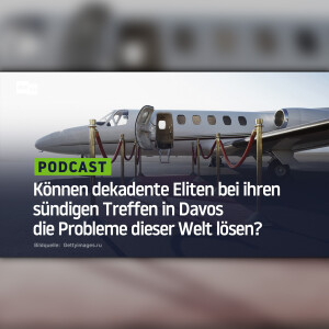 Können dekadente Eliten bei ihren sündigen Treffen in Davos die Probleme dieser Welt lösen?