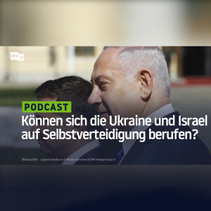 Können sich die Ukraine und Israel auf Selbstverteidigung berufen?