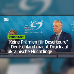 "Keine Prämien für Deserteure" – Deutschland macht Druck auf ukrainische Flüchtlinge
