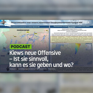 Kiews neue Offensive – Ist sie sinnvoll, kann es sie geben und wo?