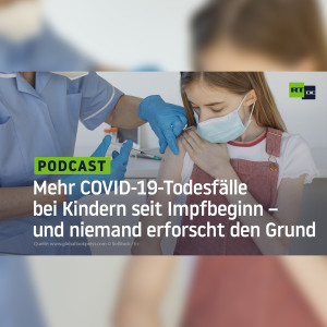 Mehr COVID-19-Todesfälle bei Kindern seit Impfbeginn – und niemand erforscht den Grund