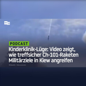 Kinderklinik-Lüge: Video zeigt, wie treffsicher Ch-101-Raketen Militärziele in Kiew angreifen