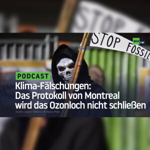 Klima-Fälschungen: Warum das Protokoll von Montreal niemals das Ozonloch schließen wird