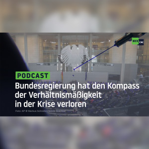 Bundesregierung hat den Kompass der Verhältnismäßigkeit in der Krise verloren