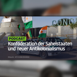 Konföderation der Sahelstaaten und neuer Antikolonialismus