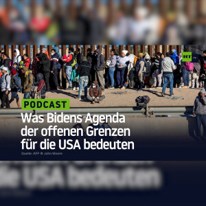 Kriminalität, Drogen und Terrorismus: Was Bidens Agenda der offenen Grenzen für die USA bedeuten