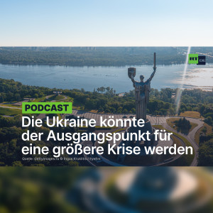 Analyse: Die Ukraine könnte der Ausgangspunkt für eine größere Krise werden