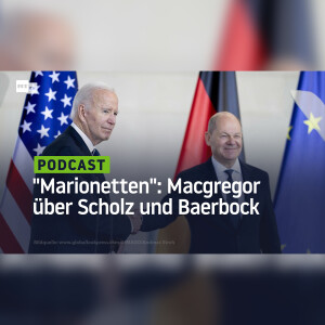 "Lächerliche, amoralische Marionetten": Macgregor über Scholz und Baerbock