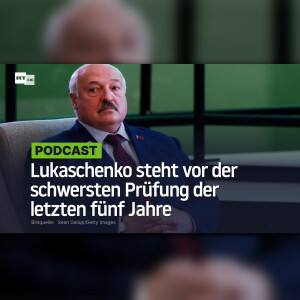 Lukaschenko steht vor der schwersten Prüfung der letzten fünf Jahre