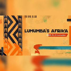 Lumumbas Afrika Folge 1: Panafrikanismus – Ist er noch aktuell?