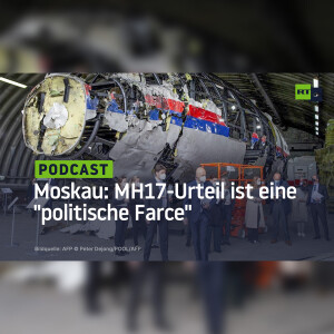 Moskau: MH17-Urteil ist eine ”politische Farce”