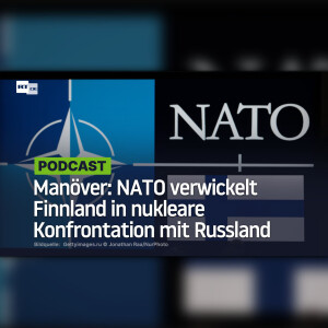 Manöver: NATO verwickelt Finnland in nukleare Konfrontation mit Russland
