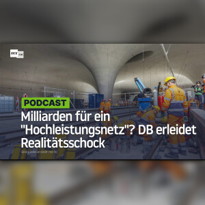 Milliarden für ein "Hochleistungsnetz"? DB erleidet Realitätsschock und verschiebt ihren Plan