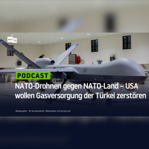NATO-Drohnen gegen NATO-Land – USA wollen Gasversorgung der Türkei zerstören