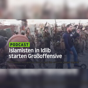 Nach Netanjahus Drohungen gegen Assad: Islamisten in Idlib starten Großoffensive Richtung Aleppo