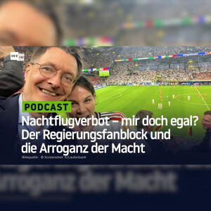 Nachtflugverbot – mir doch egal? Der Regierungsfanblock und die Arroganz der Macht