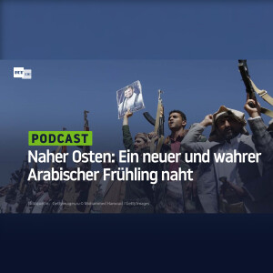 Naher Osten: Ein neuer und wahrer Arabischer Frühling naht