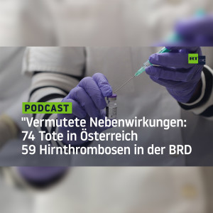 "Vermutete Nebenwirkungen" nach Impfung: 74 Tote in Österreich – 59 Hirnthrombosen in Deutschland