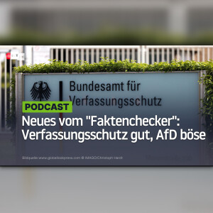 Neues vom "Faktenchecker": Verfassungsschutz gut, AfD böse