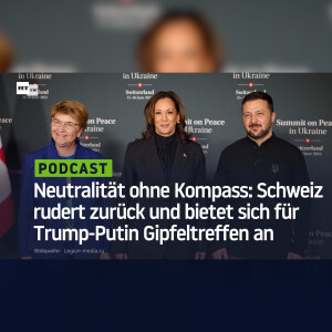 Neutralität ohne Kompass: Schweiz rudert zurück und bietet sich für Trump-Putin Gipfeltreffen an