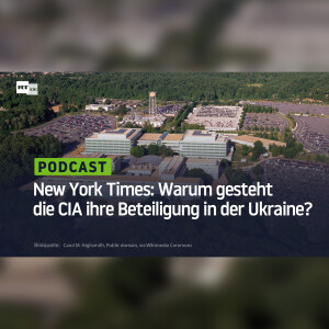 New York Times: Warum gesteht die CIA ihre Beteiligung in der Ukraine?