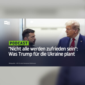 "Nicht alle werden zufrieden sein": Was Trump für die Ukraine plant