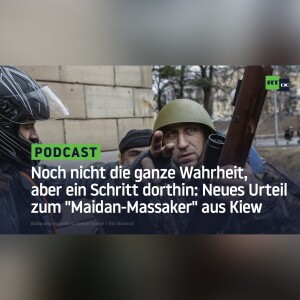 Noch nicht die ganze Wahrheit, aber ein Schritt dorthin: Neues Urteil zum ”Maidan-Massaker” aus Kiew