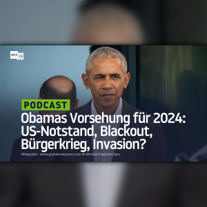 Obamas Vorsehung für 2024: US-Notstand, Blackout, Bürgerkrieg, Invasion?
