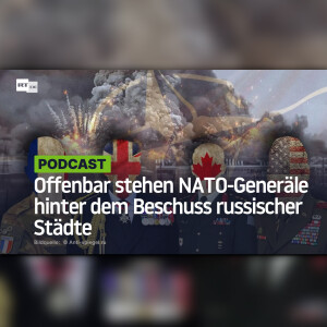 Offenbar stehen NATO-Generäle hinter dem Beschuss russischer Städte