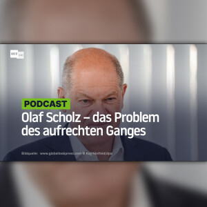 Olaf Scholz – das Problem des aufrechten Ganges