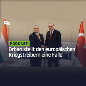 Orbán stellt den europäischen Kriegstreibern eine Falle