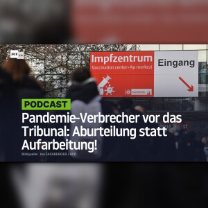 Pandemie-Verbrecher vor das Tribunal: Aburteilung statt Aufarbeitung!