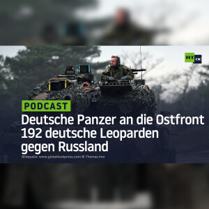 Deutsche Panzer an die Ostfront: 192 deutsche Leoparden gegen Russland
