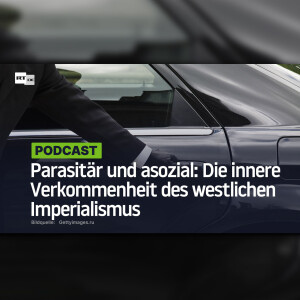 Parasitär und asozial: Die innere Verkommenheit des westlichen Imperialismus