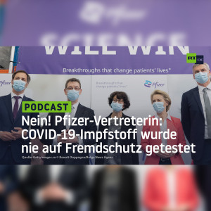 Nein! Pfizer-Vertreterin: COVID-19-Impfstoff wurde nie auf Fremdschutz getestet