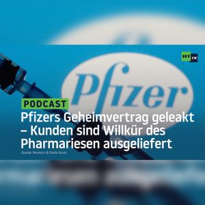 Pfizers Geheimvertrag geleakt – Kunden sind Willkür des Pharmariesen ausgeliefert