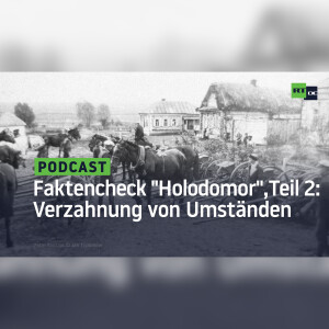 Faktencheck ”Holodomor”, Teil 2: Eine präzedenzlose Verzahnung von Umständen