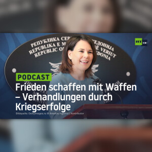 Frieden schaffen mit Waffen – Verhandlungen durch Kriegserfolge