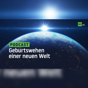 Geburtswehen einer neuen Welt