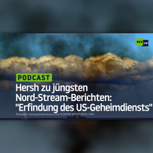 Hersh zu Nord-Stream-Berichten des Mainstreams: ”Totale Erfindung des amerikanischen Geheimdiensts”