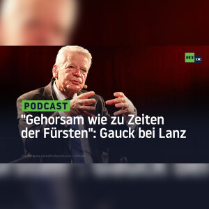 ”Gehorsam und Anpassung wie zu Zeiten der Fürsten”: Joachim Gauck bei Lanz